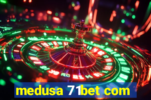 medusa 71bet com